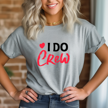 I Do Crew T-Shirt