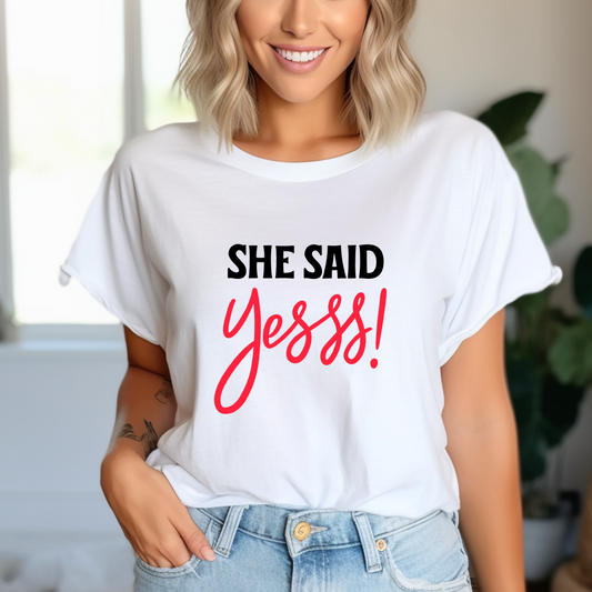 She Said Yes! T-Shirt