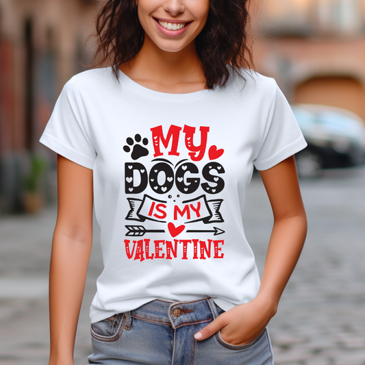 My Dogs is My Valentine T-Shirt