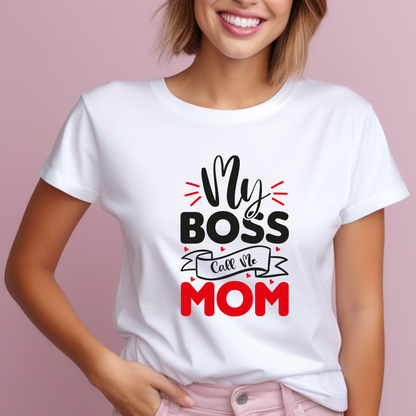 My Boss Call Me MOM T-Shirt