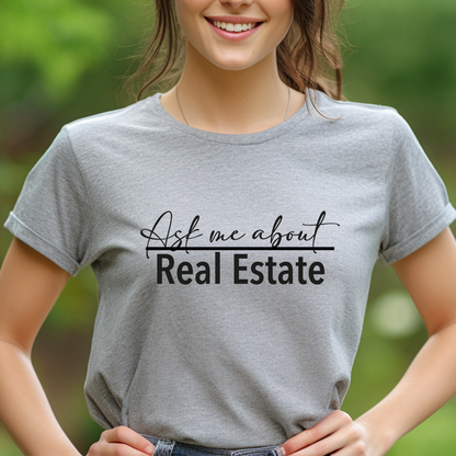 Ask Me About Real State T-Shirt