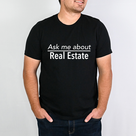 Ask Me About Real State for Men T-Shirt